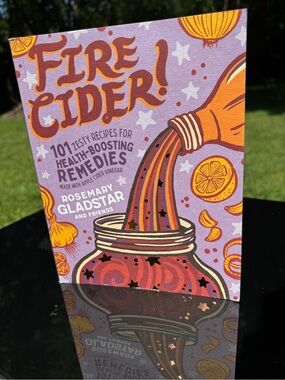 📖 Fire Cider! by Rosemary Gladstar & Friends Book